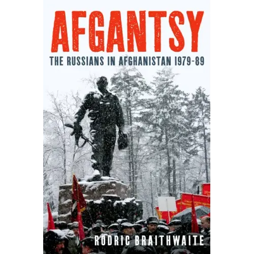 Afgantsy: The Russians in Afghanistan 1979-89 - Hardcover