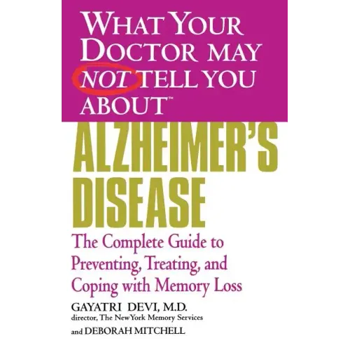 Alzheimer's Disease: The Complete Guide to Preventing, Treating, and Coping with Memory Loss - Paperback