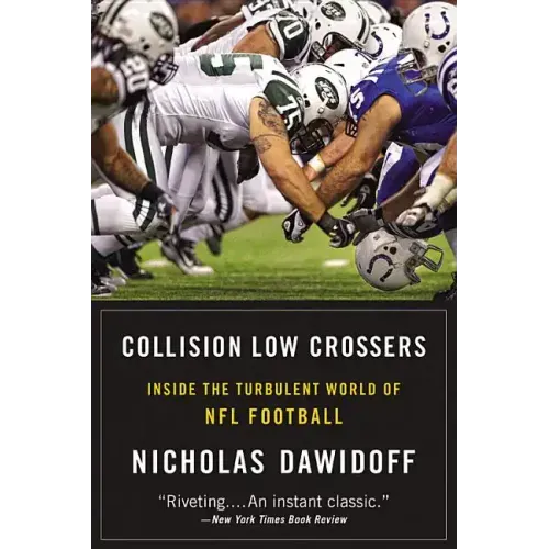 Collision Low Crossers: Inside the Turbulent World of NFL Football - Paperback