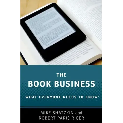 The Book Business: What Everyone Needs to Know(R) - Paperback