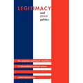 Legitimacy and Power Politics: The American and French Revolutions in International Political Culture