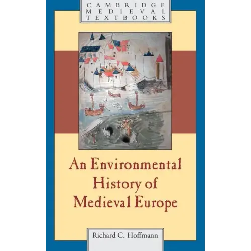 An Environmental History of Medieval Europe - Hardcover