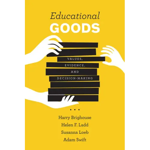 Educational Goods: Values, Evidence, and Decision-Making - Paperback