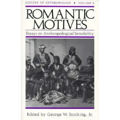 Romantic Motives: Essays on Anthropological Sensibility - Paperback