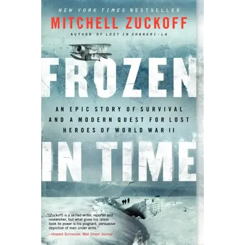 Frozen in Time: An Epic Story of Survival and a Modern Quest for Lost Heroes of World War II - Paperback