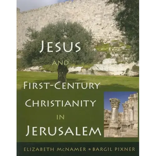 Jesus and First-Century Christianity in Jerusalem - Paperback