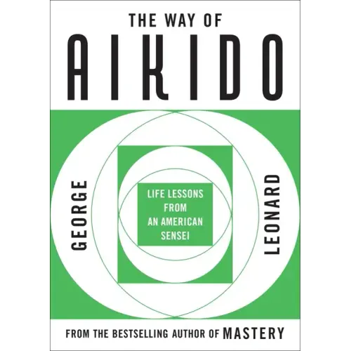 The Way of Aikido: Life Lessons from an American Sensei - Paperback