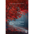 Uprooting Sexual Violence in Higher Education: A Guide for Practitioners and Faculty