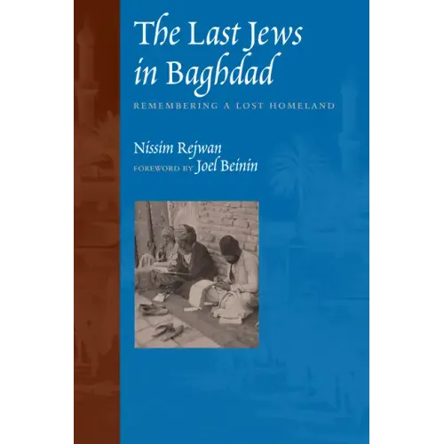 The Last Jews in Baghdad: Remembering a Lost Homeland - Paperback