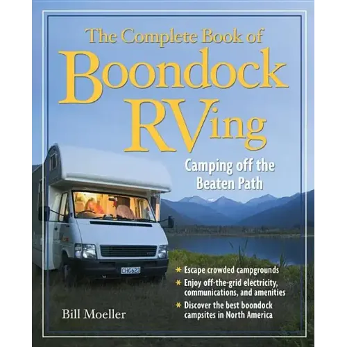 The Complete Book of Boondock RVing: Camping Off the Beaten Path - Paperback