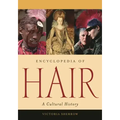 Encyclopedia of Hair: A Cultural History - Hardcover