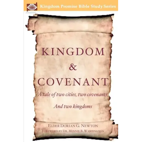 Kingdom & Covenant: A tale of two cities, two covenants, And two kingdoms - Paperback