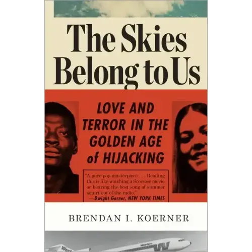 The Skies Belong to Us: Love and Terror in the Golden Age of Hijacking - Paperback