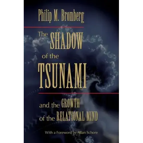 The Shadow of the Tsunami: And the Growth of the Relational Mind - Hardcover