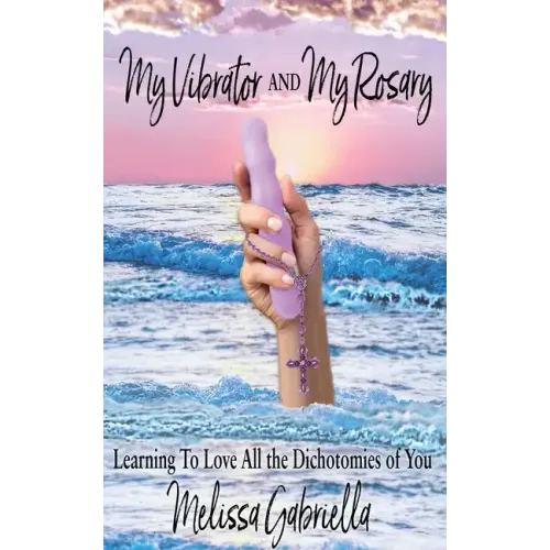 My Vibrator AND My Rosary - Paperback