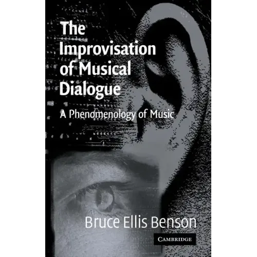 The Improvisation of Musical Dialogue: A Phenomenology of Music - Paperback
