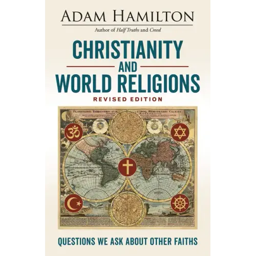 Christianity and World Religions Revised Edition: Questions We Ask about Other Faiths - Paperback