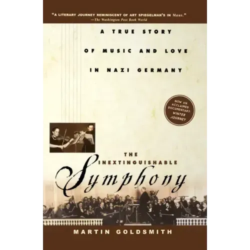 The Inextinguishable Symphony: A True Story of Music and Love in Nazi Germany - Paperback