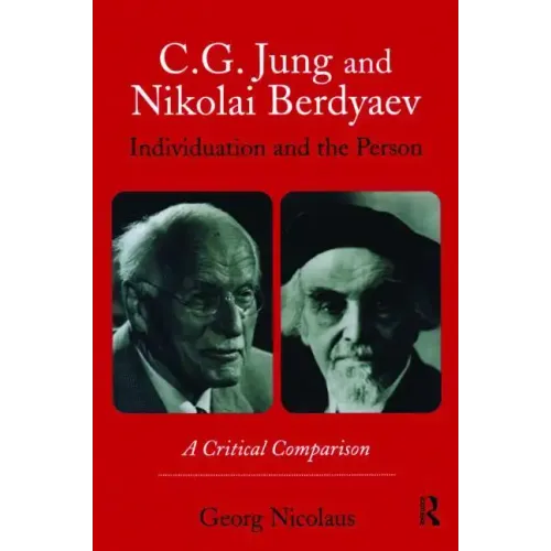 C.G. Jung and Nikolai Berdyaev: Individuation and the Person: A Critical Comparison - Paperback