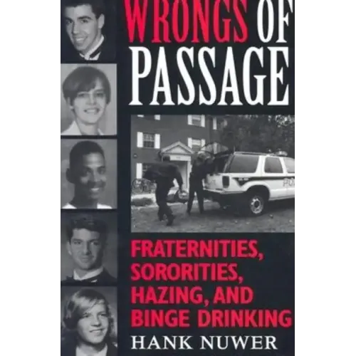 Wrongs of Passage: Fraternities, Sororities, Hazing, and Binge Drinking - Paperback