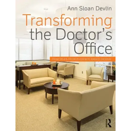 Transforming the Doctor's Office: Principles from Evidence-based Design - Paperback