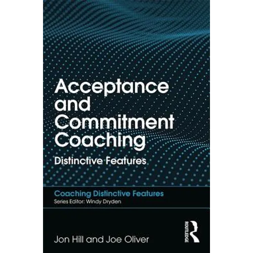 Acceptance and Commitment Coaching: Distinctive Features