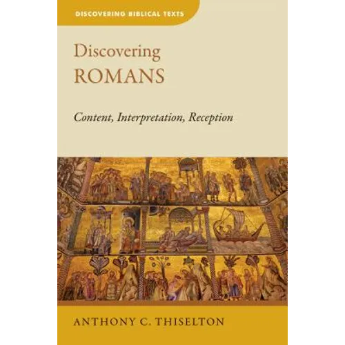 Discovering Romans: Content, Interpretation, Reception - Paperback