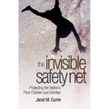 The Invisible Safety Net: Protecting the Nation's Poor Children and Families