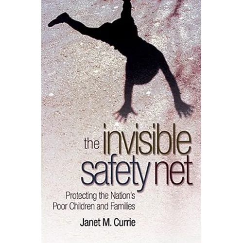 The Invisible Safety Net: Protecting the Nation's Poor Children and Families
