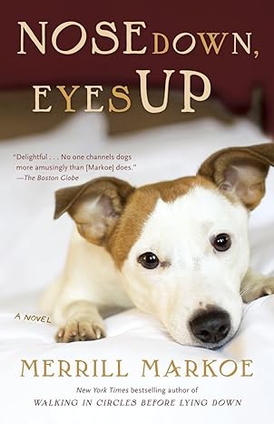 Nose Down, Eyes Up: A Novel by Merrill Markoe -Paperback