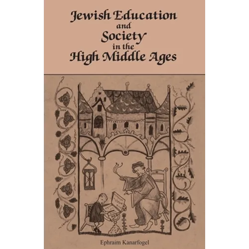 Jewish Education and Society in the High Middle Ages