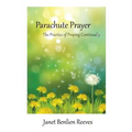 Parachute Prayer: The Practice of Praying Continually