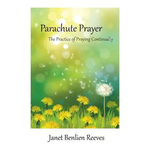 Parachute Prayer: The Practice of Praying Continually - Paperback