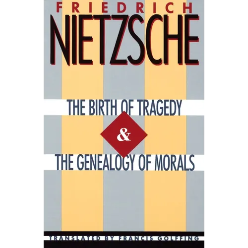 The Birth of Tragedy & The Genealogy of Morals - Paperback