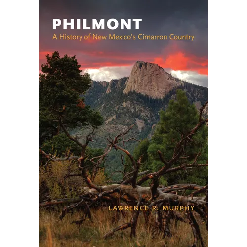 Philmont: A History of New Mexico's Cimarron Country - Paperback