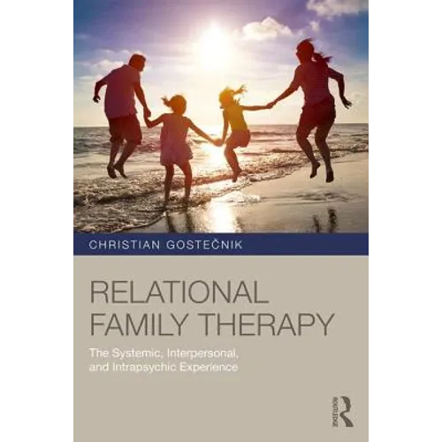 Relational Family Therapy: The Systemic, Interpersonal, and Intrapsychic Experience