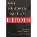 One Hundred Years of Heroin