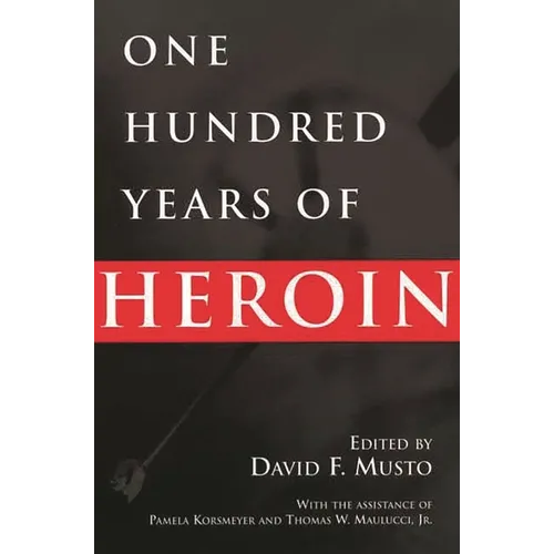 One Hundred Years of Heroin