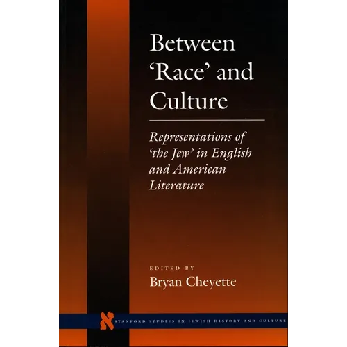 Between 'Race' and Culture: Representations of 'The Jew' in English and American Literature - Hardcover