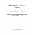 Montesquieu's Science of Politics: Essays on the Spirit of Laws