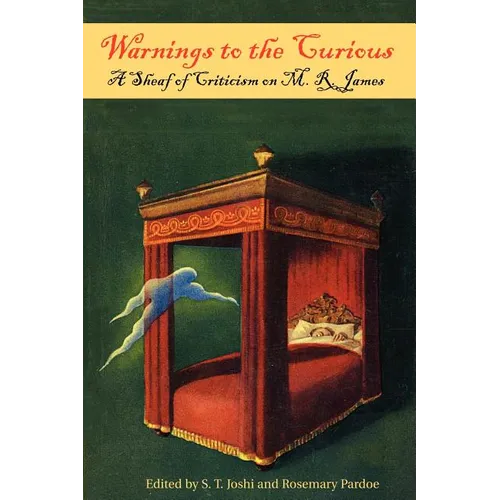 Warnings to the Curious: A Sheaf of Criticism on M. R. James - Paperback