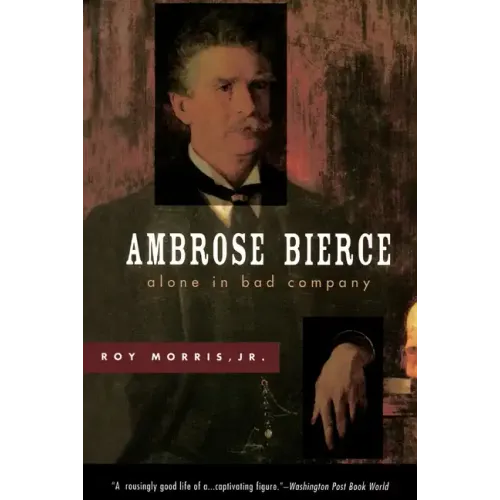 Ambrose Bierce: Alone in Bad Company - Paperback