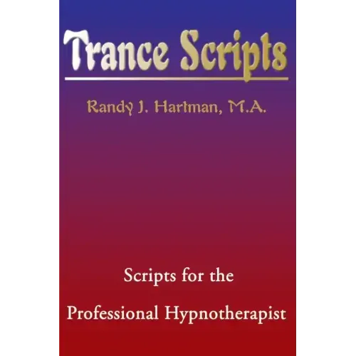 Trance Scripts: Scripts for the Professional Hypnotherapist - Paperback
