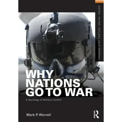 Why Nations Go to War: A Sociology of Military Conflict - Paperback