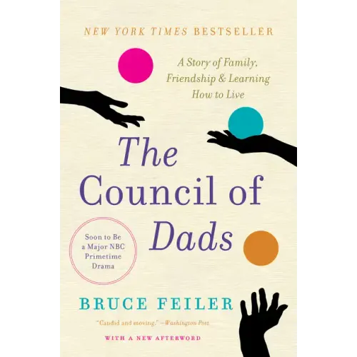 The Council of Dads: A Story of Family, Friendship & Learning How to Live - Paperback