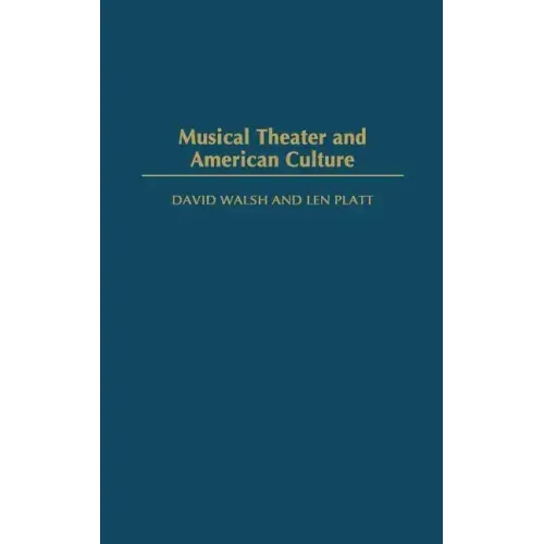 Musical Theater and American Culture - Hardcover
