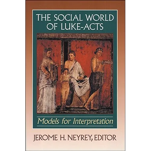 The Social World of Luke-Acts: Models for Interpretation - Paperback