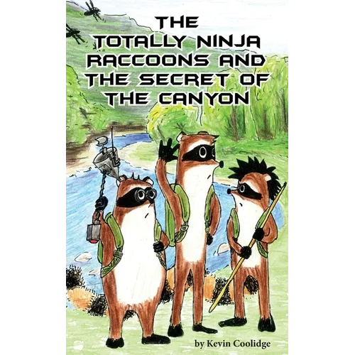 The Totally Ninja Raccoons and the Secret of the Canyon - Paperback