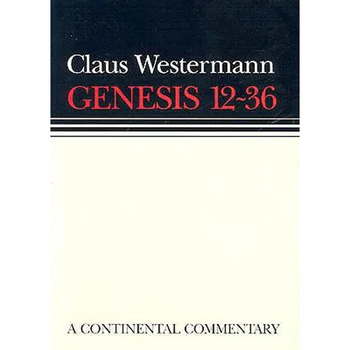 Genesis 12 - 36: Continental Commentaries - Hardcover