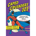 Caped Crusaders 101: Composition Through Comic Books, 2d ed.